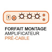 Forfait montage ampli non pré-cable