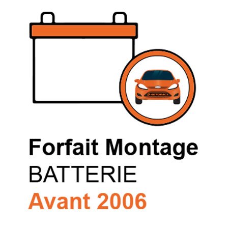 Forfait Montage Batterie avant 2006